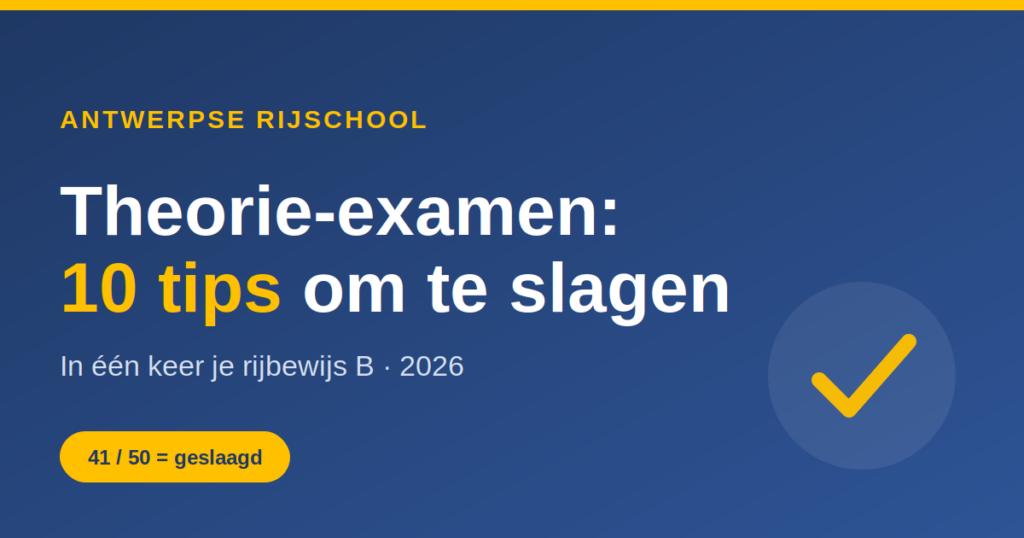 theorie examen tips slagen | Antwerpserijschool